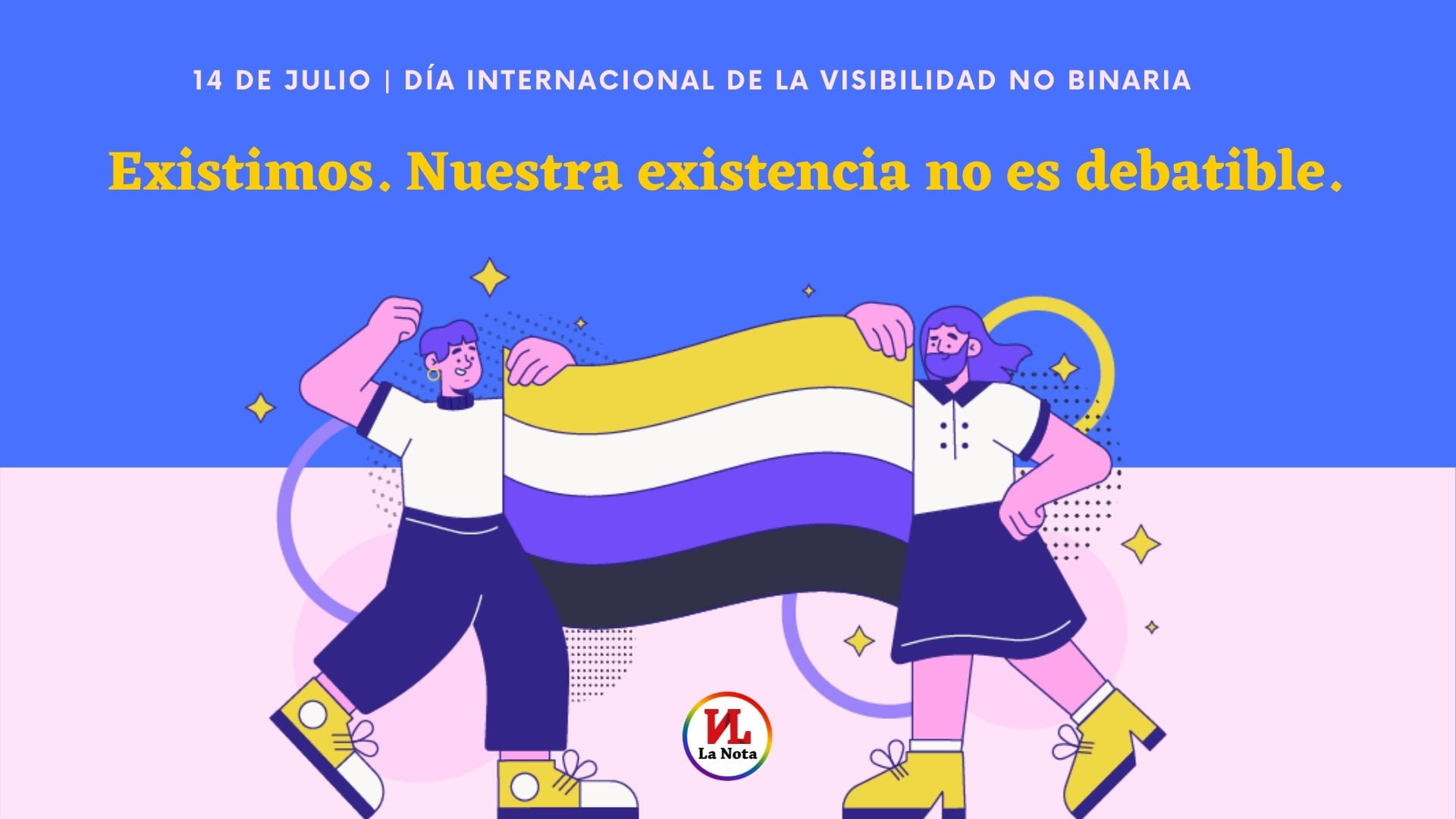 14 De Julio Día Internacional De La Visibilidad No Binaria La Nota Tucumán Periodismo 7186