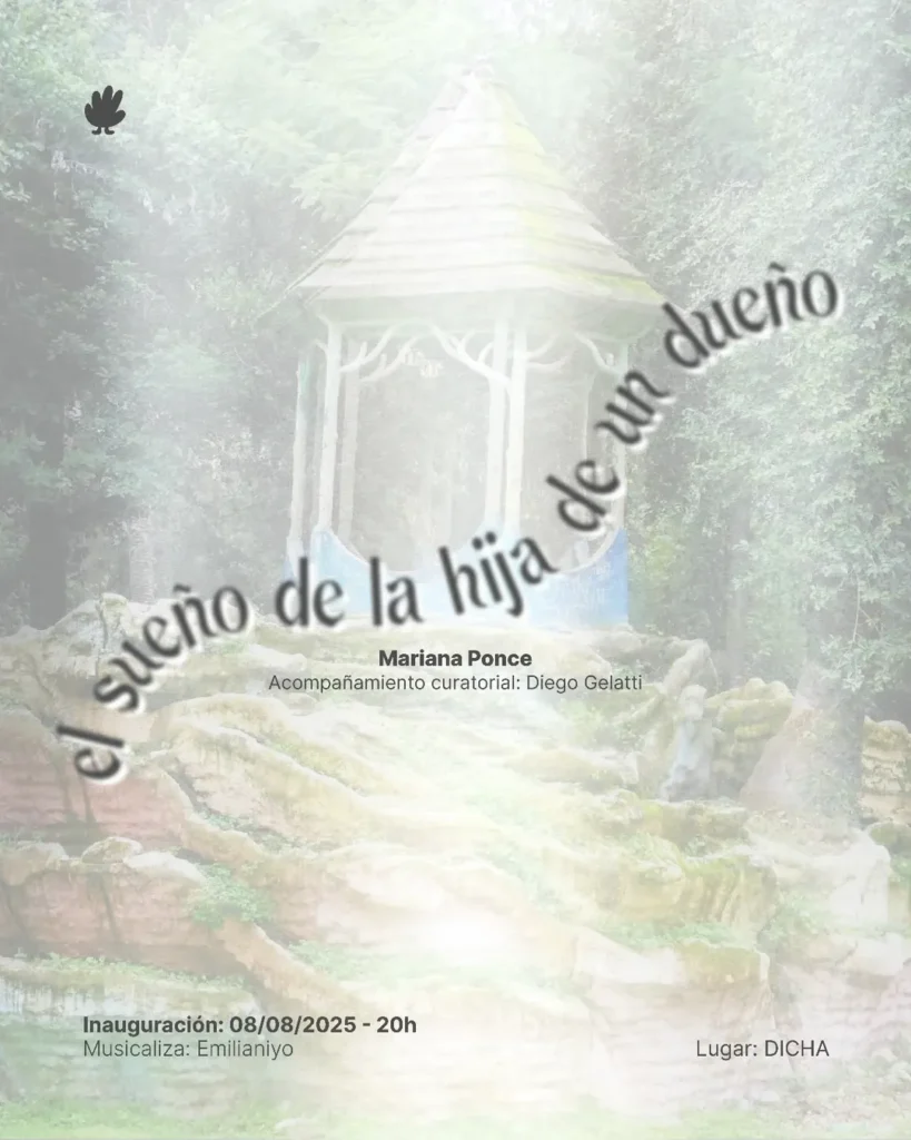 El sueno de la hija de un dueno.Una exhibicion de Mariana Ponce con acompanamiento curatorial